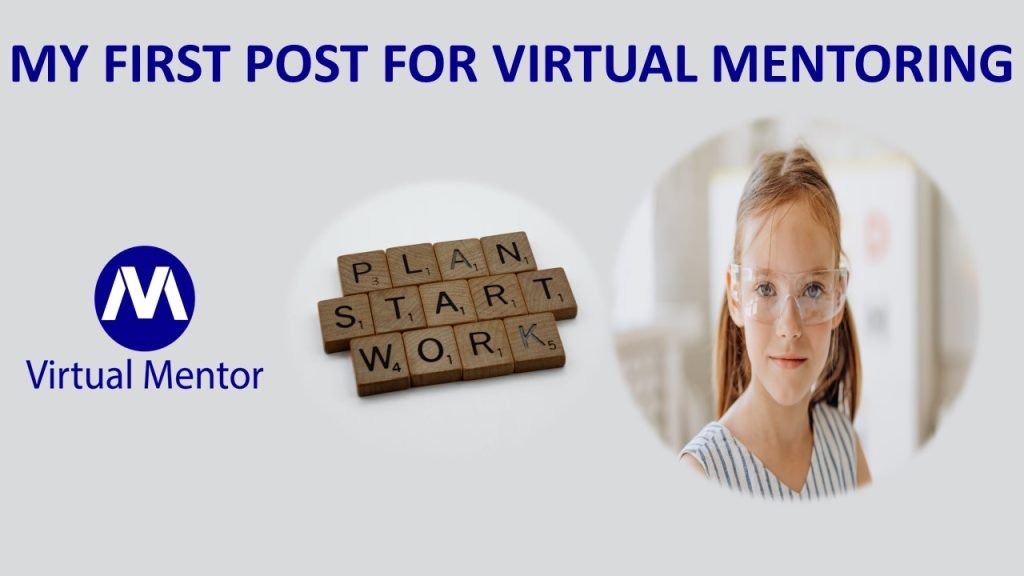 MY FIRST POST FOR VIRTUAL MENTORING